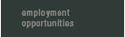 Employment Opportunities