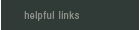 Helpful Links