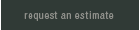 Request An Estimate