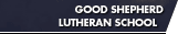 Good Shepherd Lutheran School