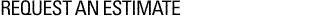 Request An Estimate