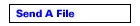 Send A File