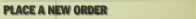 Place A New Order