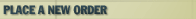 Place A New Order
