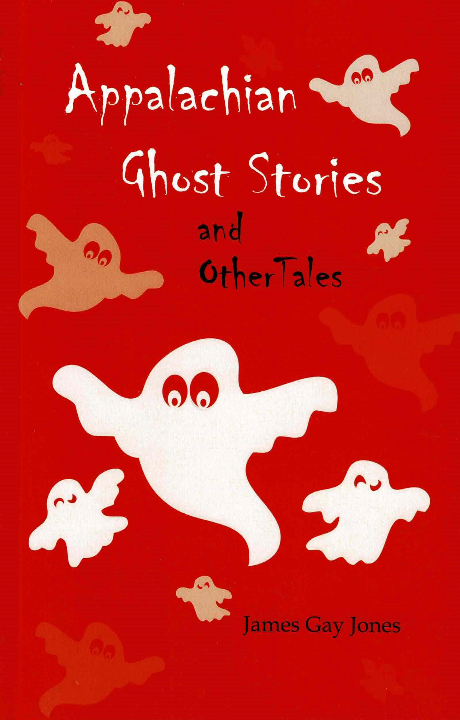 Appalachian Ghost Stories and Other Tales