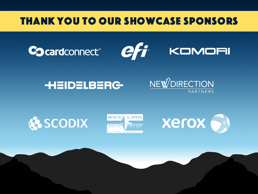 THank you sponsors: CardConnect, EFI, Komori, Heidelberg, New Direction Partners, Scodix, West Linn Paper Company, Xerox