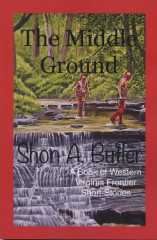 The Middle Ground -- A Book of Western Virginia Frontier Stories
