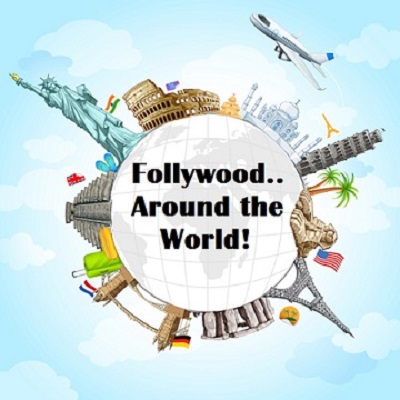 Follywood...Around the World!
