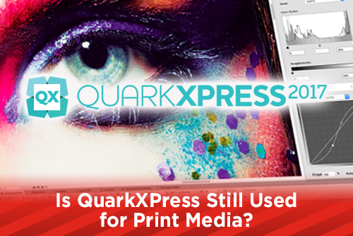 Is QuarkXPress Still Used for Print Media?