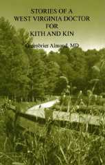 Stories of a West Virginia Doctor For Kith and Kin --  Volume Five