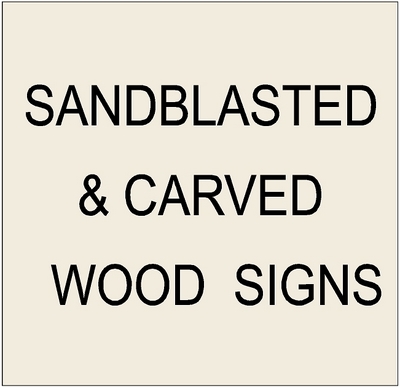 Sandblasted and Carved Wood Signs for Residences and Businesses