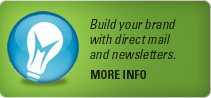 Build your brand with direct mail and newsletters.