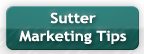 sutter marketing tips