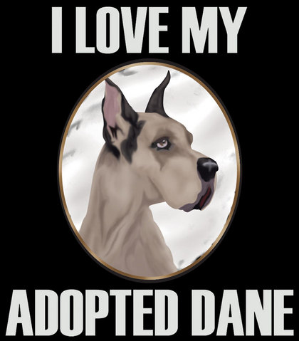 New! I love my Adopted Dane T-shirt $15.00