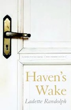 "Haven’s Wake" by Ladette Randolph