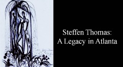 Program Series | Steffen Thomas: A Legacy in Atlanta