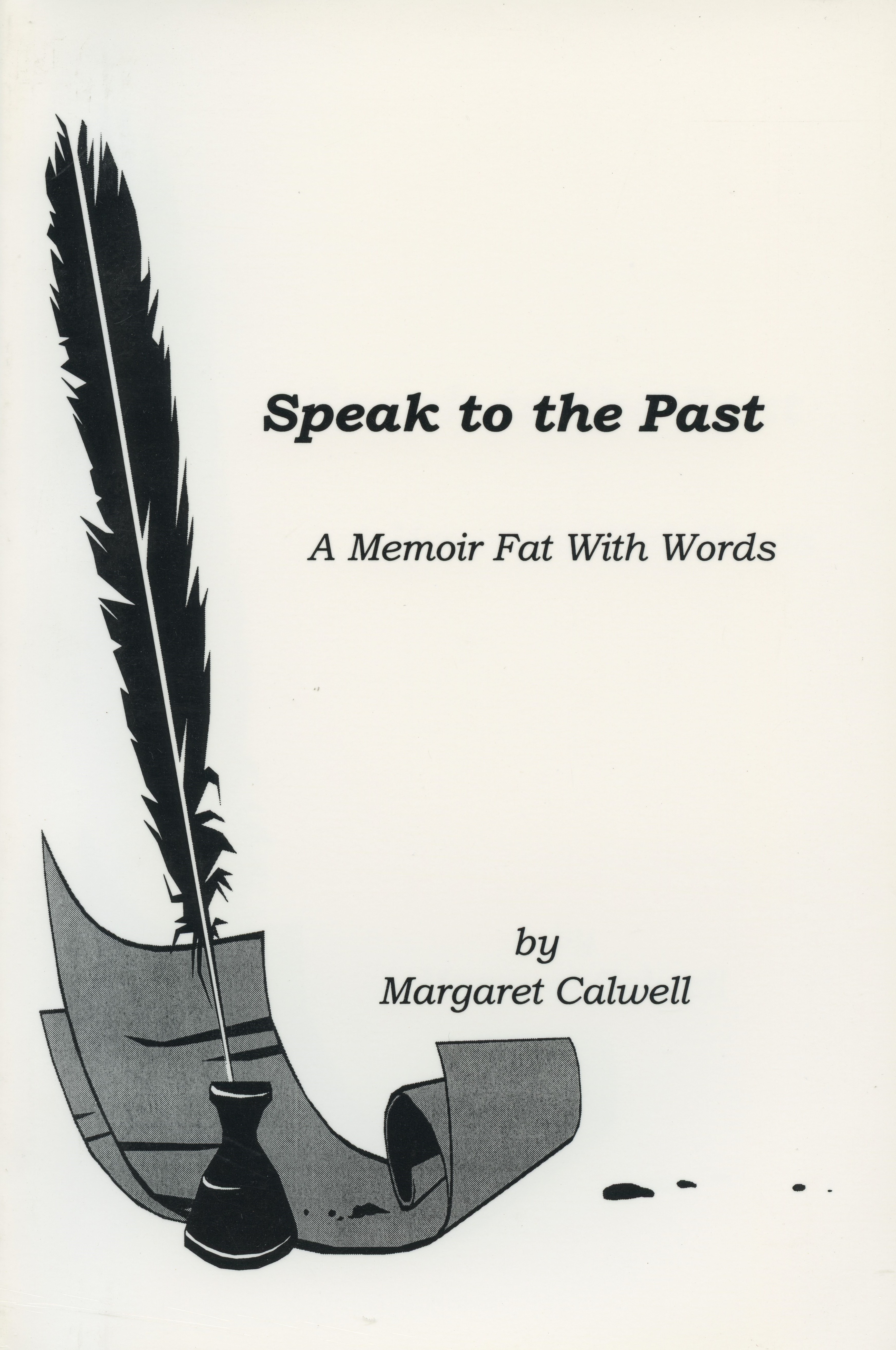 Speak to the Past: A Memoir Fat With Words
