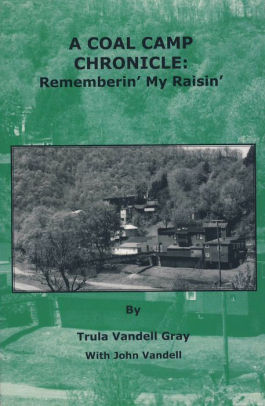 A Coal Camp Chronicle: Rememberin' My Raisin'