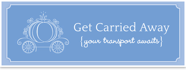 Get Carried Away {your transport awaits}