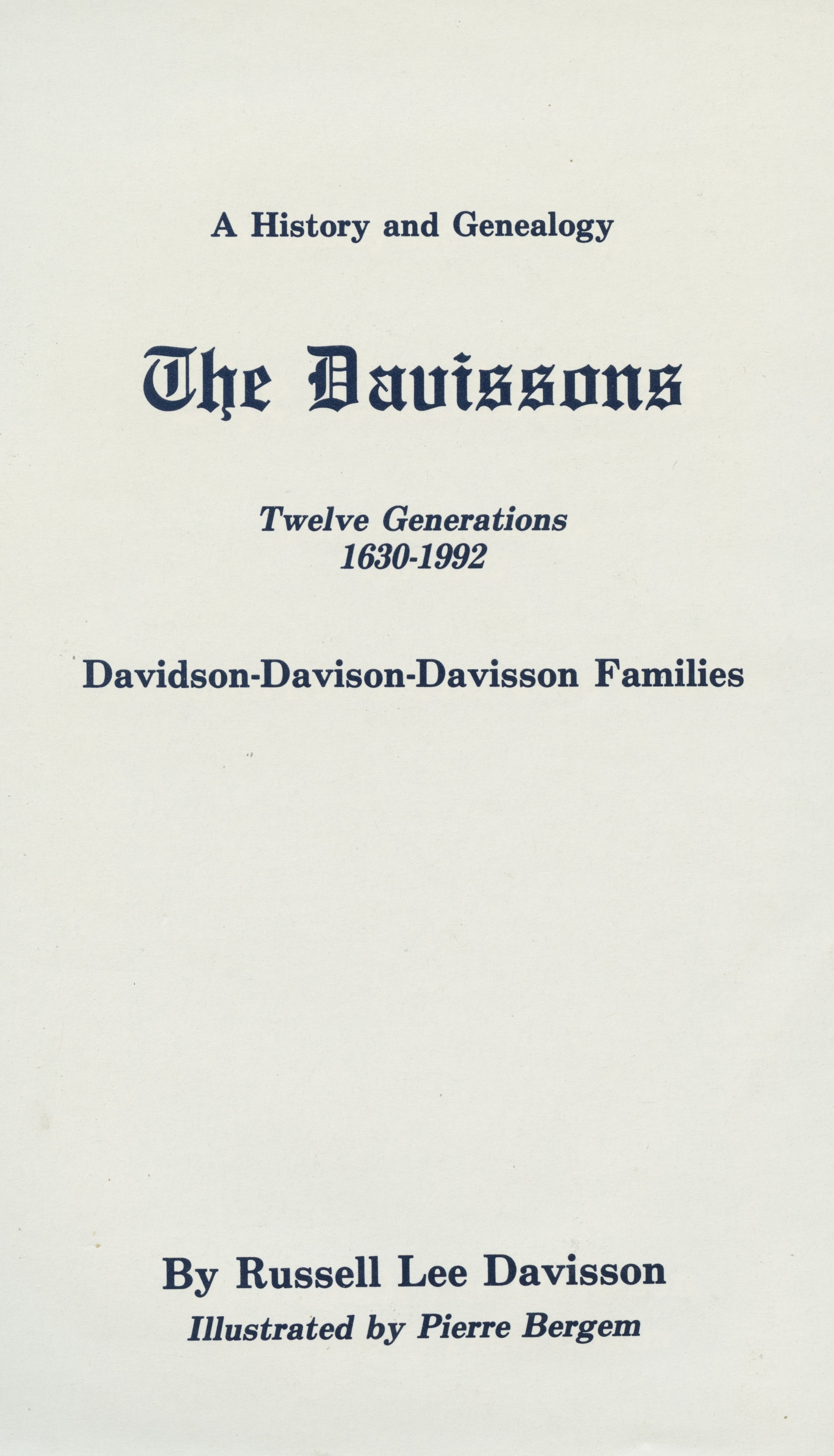 History and Genealogy of the Davissons, Twelve Generations:1630-1992 Davidson-Davison-Davisson Families
