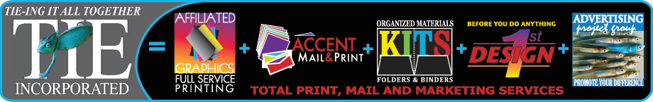 TIE Inc. >> DBA Affiliated Graphics / Accent Mail & Print / KITS / Advertising Project Group
