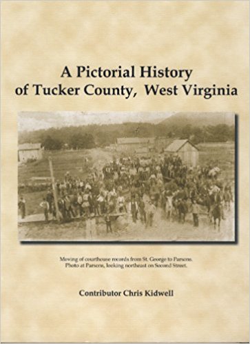 A Pictorial History of Tucker County, West Virginia