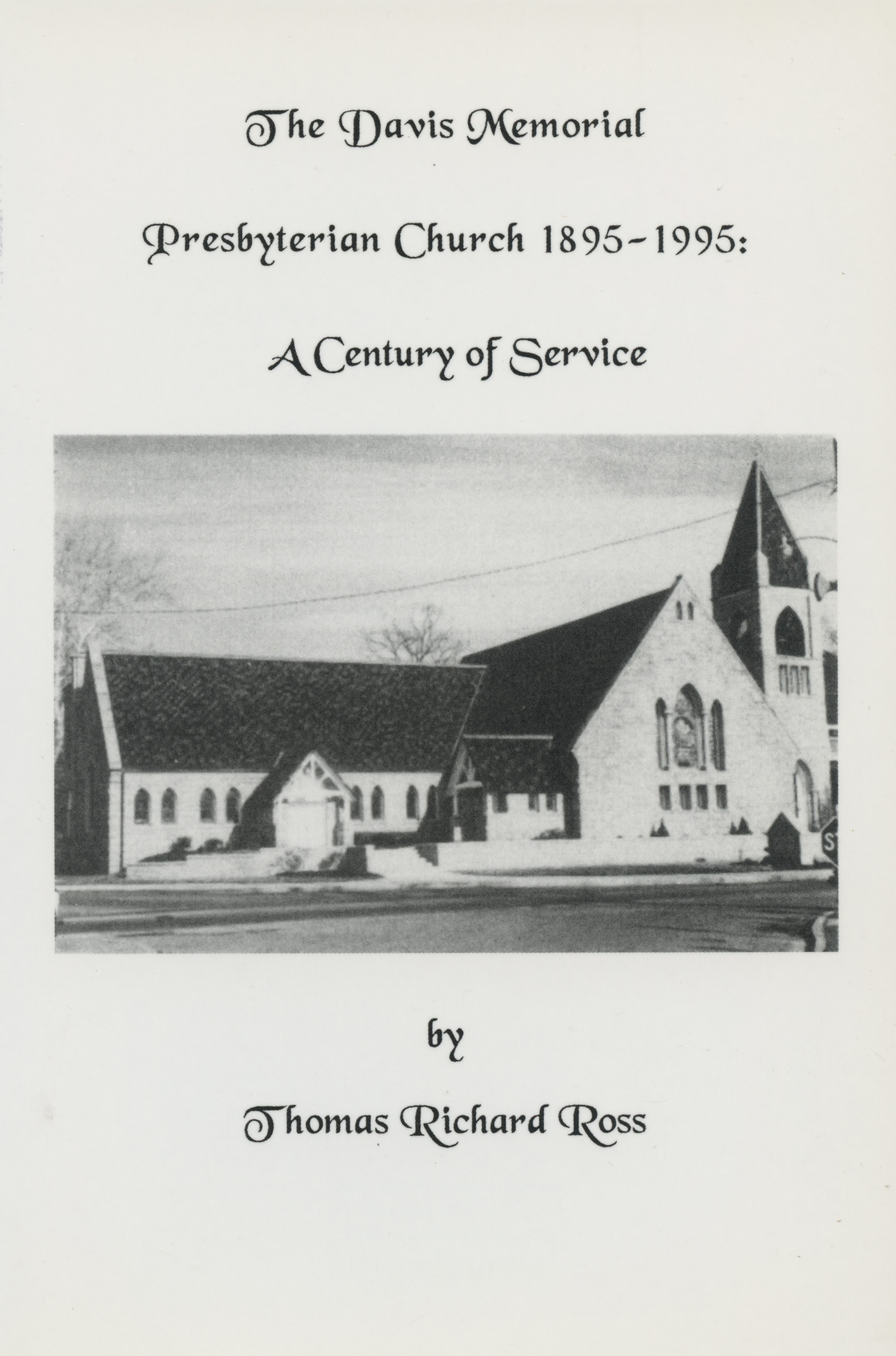 The Davis Memorial Presbyterian Church, The 1895-1995 -- A Century of Service