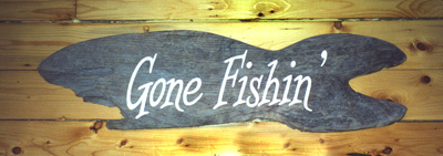 Gone Fishin'