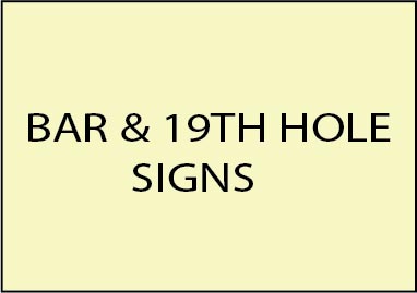 E14600 - Golf Course Bar, 19th Hole and Restaurant Signs &amp; Plaques