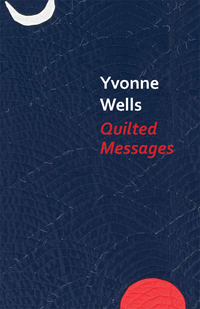 "Yvonne Wells: Quilted Messages" Gallery Guide Cover