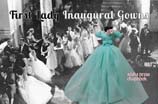 First Ladies Inaugural Gowns Sparkle in New Book from State Historical Society