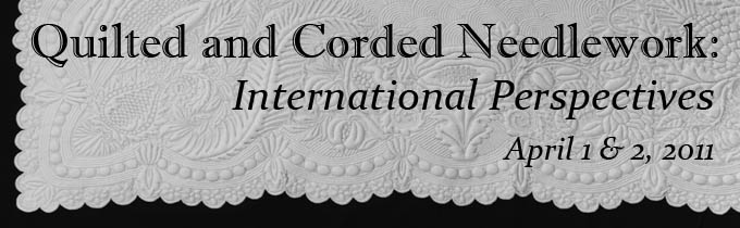 2011: Quilted and Corded Needlework: International Perspectives