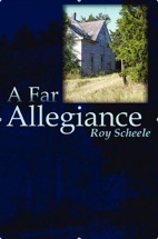 "A Far Allegiance" by Roy Scheele