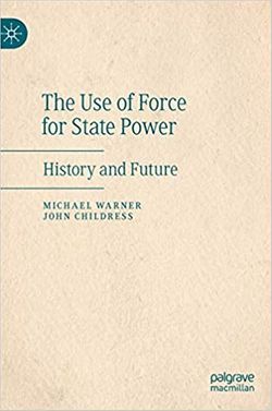 "The Use of Force by State Power: History and Future"
