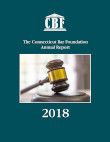 The Connecticut Bar Foundation | 2018 ANNUAL REPORT