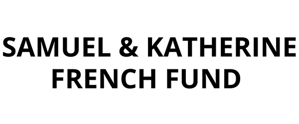 Samuel & Katherine French Fund