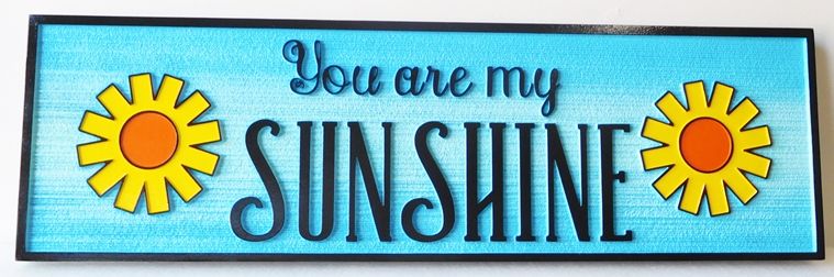 N23076 - Carved and Sandblasted (Wood Grain) HDU Plaque, "You are my Sunshine"