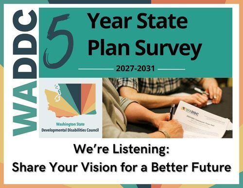 Washington State Developmental Disabilities Council (DDC) 5-year State Plan Survey