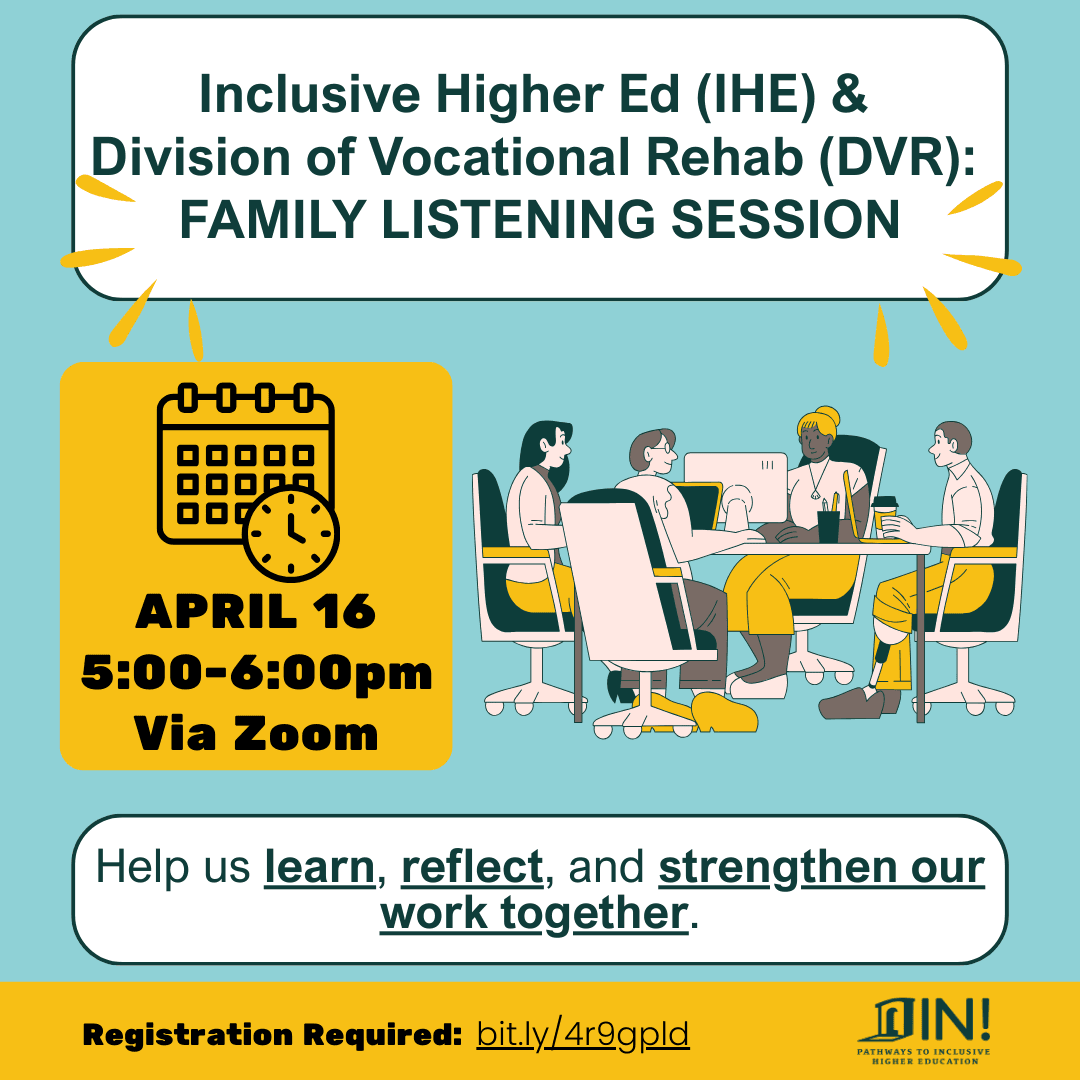 A blue background has a cartoon graphic of people sitting around a conference room table. Text on top is in a white box: "Inclusive Higher Ed (IHE) & Division of Vocational Rehab (DVR): Family Listening Session" / Text in the middle is in a yellow box: "A
