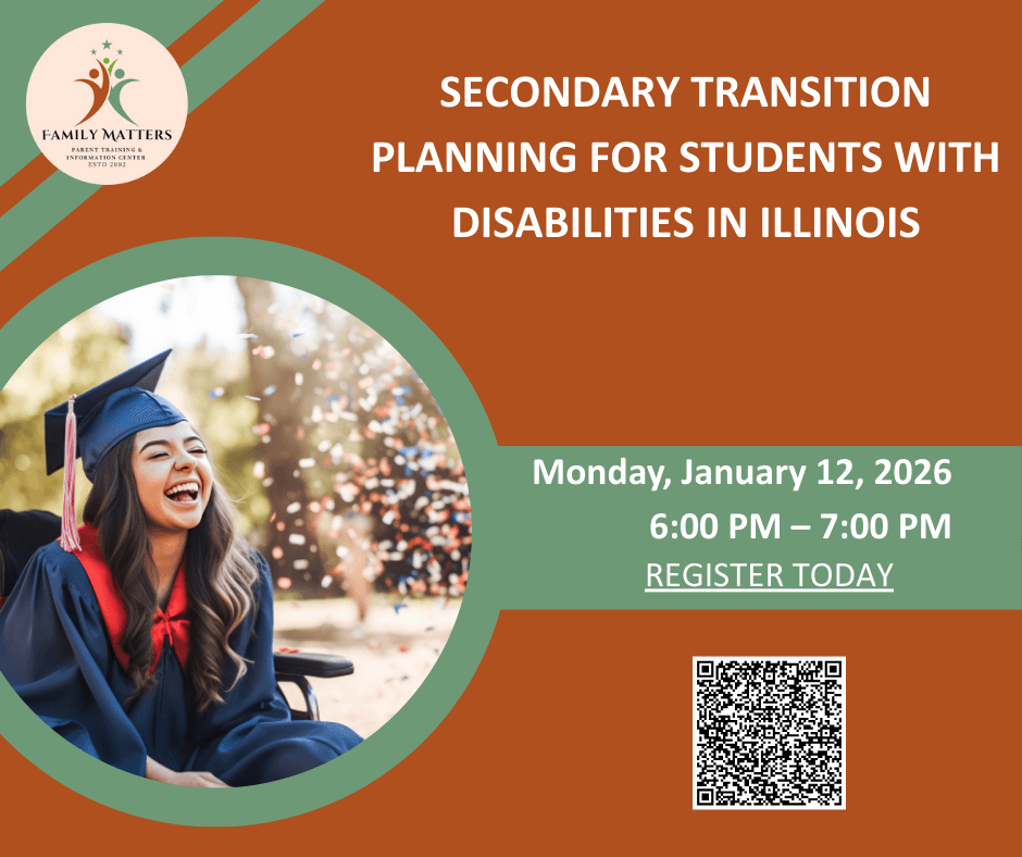 Flyer titled “Secondary Transition Planning for Students with Disabilities in Illinois.” On the left, a photo shows a smiling young woman in a graduation cap and gown seated in a wheelchair with confetti falling. The Family Matters Parent Training & Infor