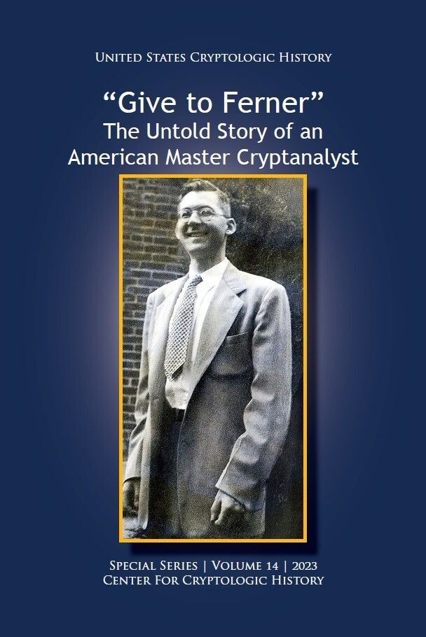 CCH booklet - "Give to Ferner" - The Untold Story of an American Master Cryptanalyst