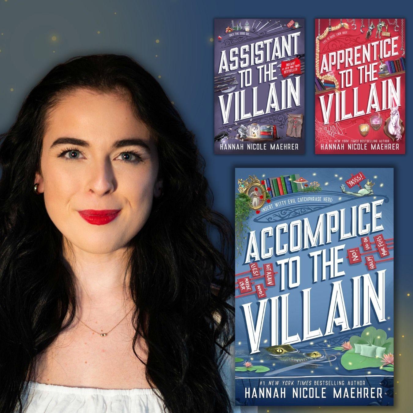 Assistant to the Villain, Apprentice to the Villain, and Accomplice to the Villain, by #1 New York Times bestselling author Hannah Nicole Maehrer.