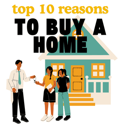 top 10 reasons to buy a home