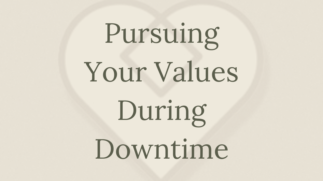 Mental Health Minute: Pursuing your values during downtime