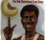 The Bob (Butterbean) Love Story 