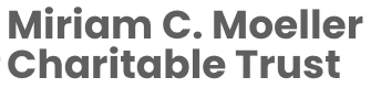 Miriam C. Moeller Charitable Trust