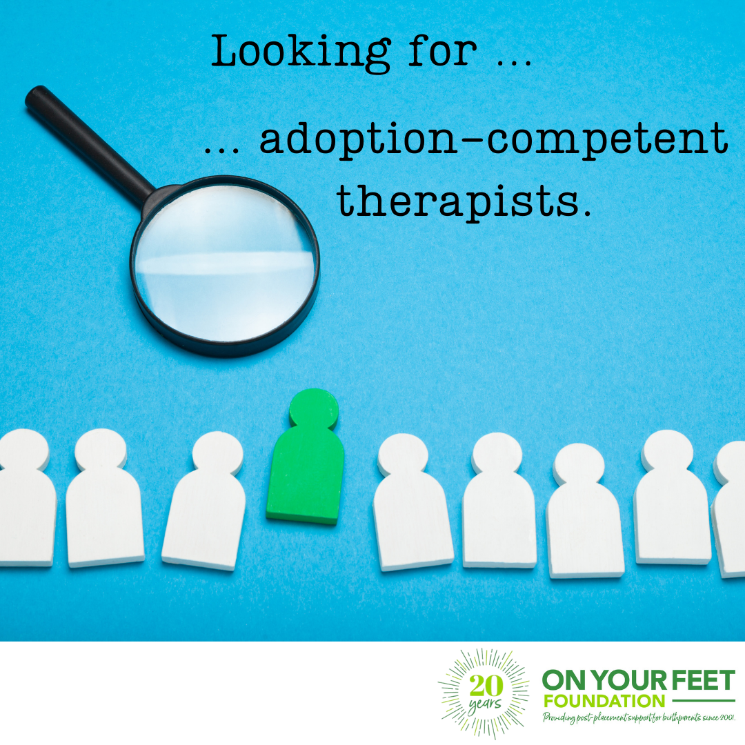 We are looking for adoption-competent therapists for our clients