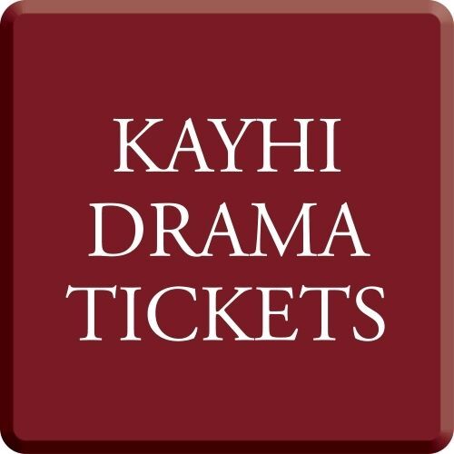 Kayhi Drama Tickets