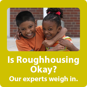 Is Roughhousing Okay