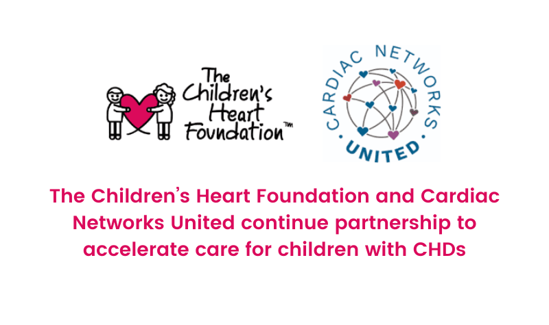 The Children’s Heart Foundation and Cardiac Networks United continue partnership to accelerate improvements in care for children with congenital heart defects